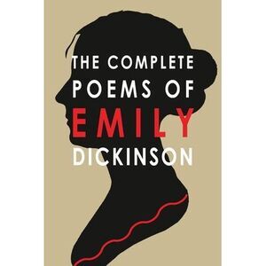 The Complete Poems of Emily Dickinson -- Emily Dickinson